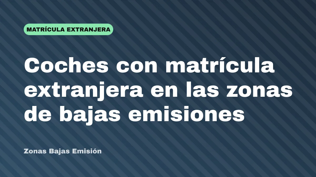 Coches con matrícula extranjera en las zonas de bajas emisiones