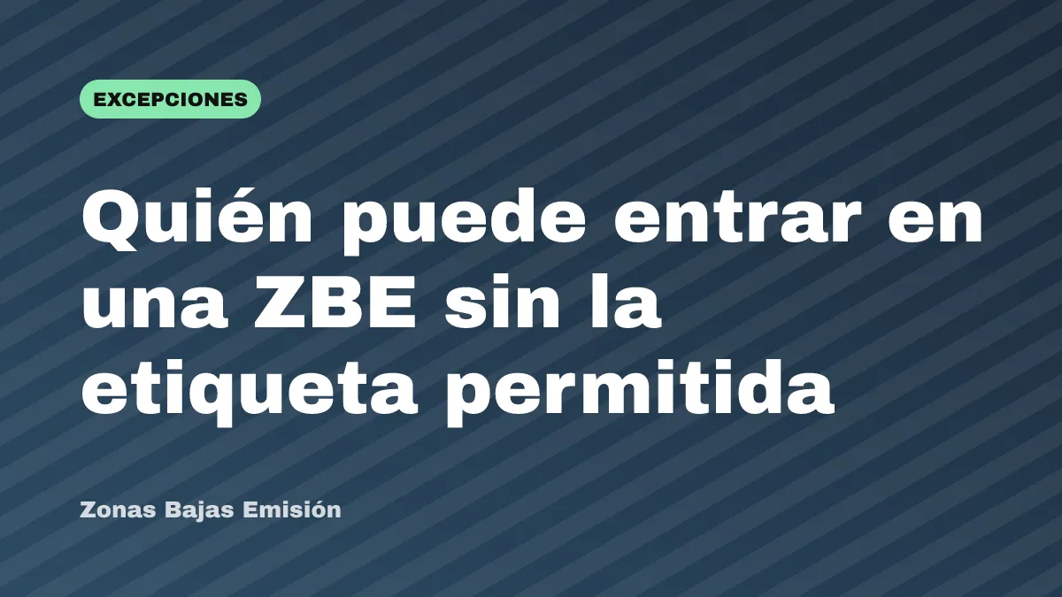 Quién puede entrar en una ZBE sin la etiqueta permitida